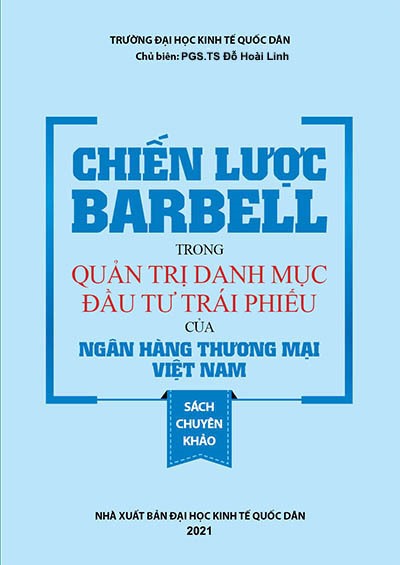 Chiến Lược Barbell Trong Quản Trị Danh Mục Đầu Tư Trái Phiếu Của Ngân Hàng Thương Mại Việt Nam