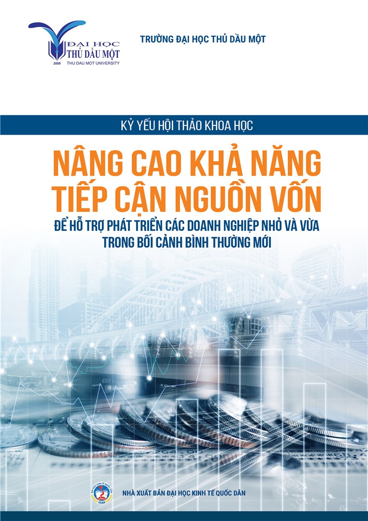 Kỷ yếu Hội thảo khoa học: Nâng cao khả năng tiếp cận nguồn vốn để hỗ trợ phát triển các doanh nghiệp nhỏ và vừa trong bối cảnh bình thường mới